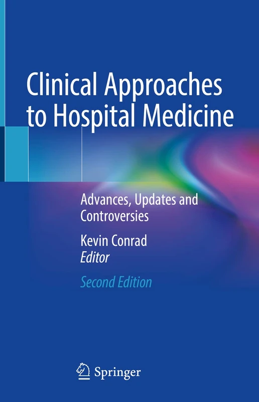 Clinical Approaches to Hospital Medicine: Advances, Updates and Controversies