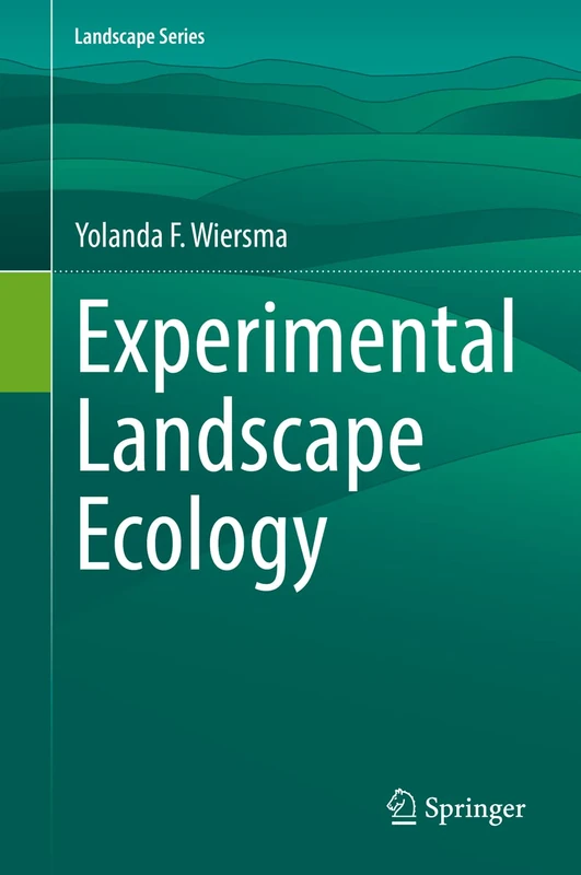 Experimental Landscape Ecology: 29 (Landscape Series, 29)