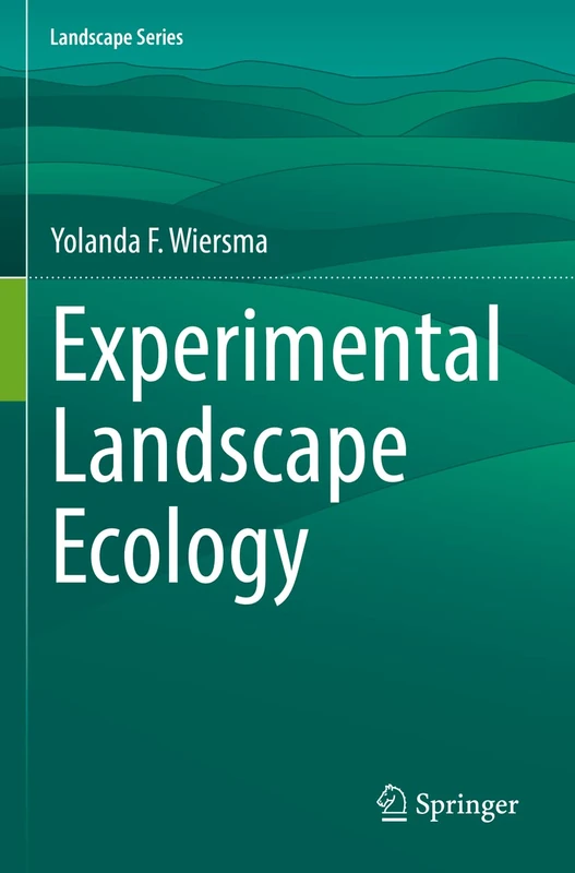 Experimental Landscape Ecology: 29 (Landscape Series, 29)