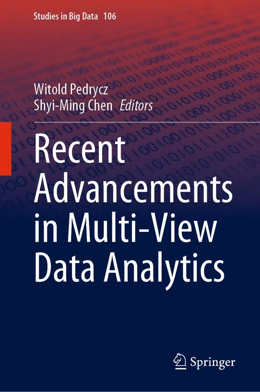 Recent Advancements in Multi-View Data Analytics: 106 (Studies in Big Data, 106)