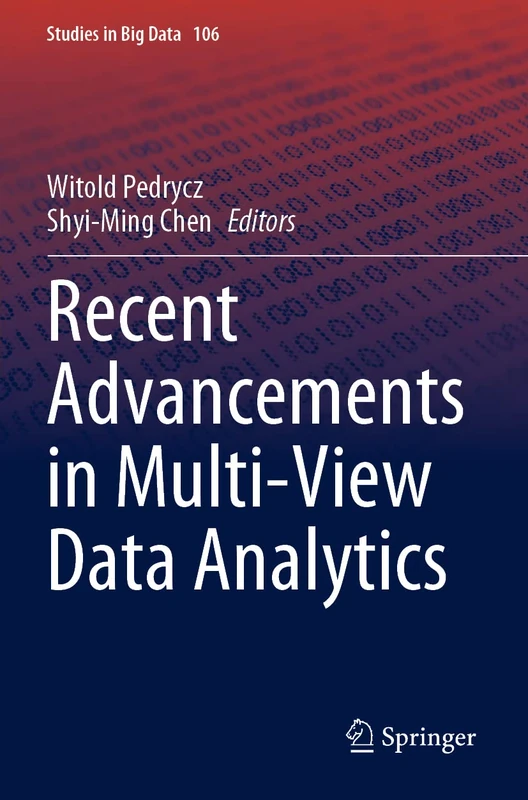 Recent Advancements in Multi-View Data Analytics: 106 (Studies in Big Data, 106)