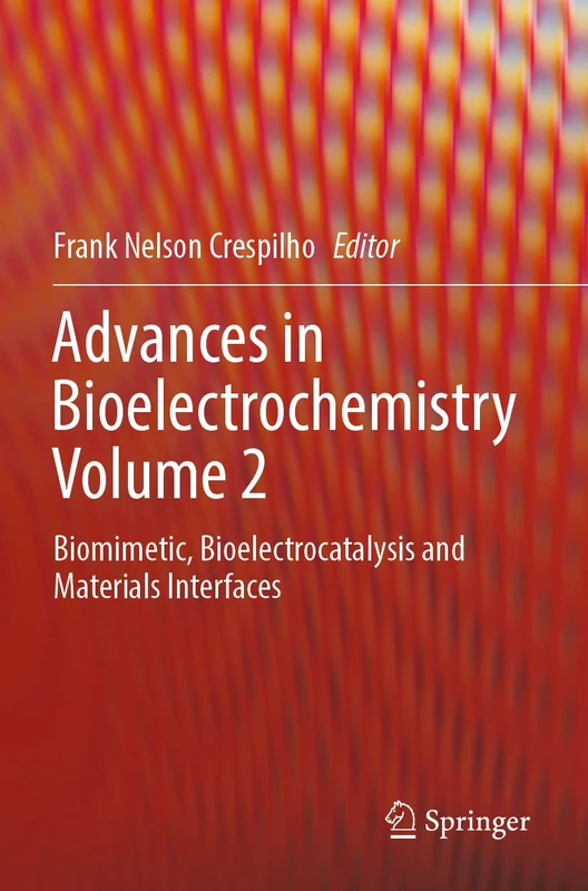 Advances in Bioelectrochemistry Volume 2: Biomimetic, Bioelectrocatalysis and Materials Interfaces