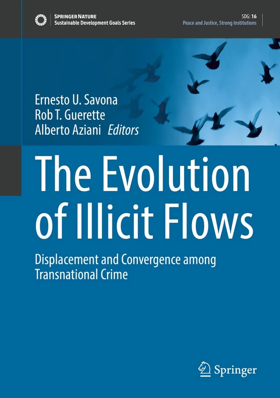 The Evolution of Illicit Flows: Displacement and Convergence among Transnational Crime (Sustainable Development Goals Series)