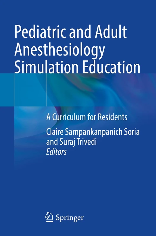 Pediatric and Adult Anesthesiology Simulation Education: A Curriculum for Residents