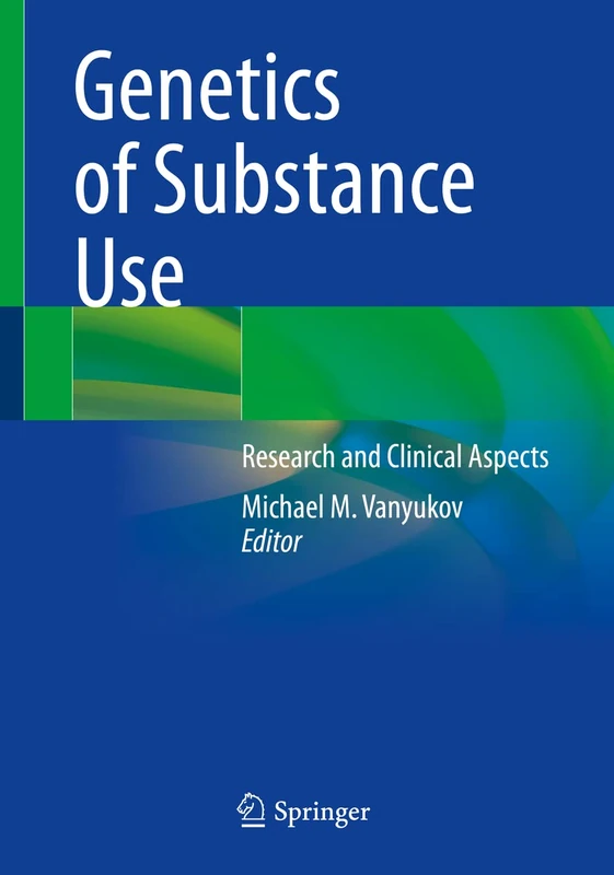 Genetics of Substance Use: Research and Clinical Aspects