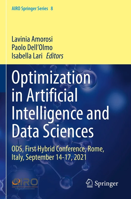 Optimization in Artificial Intelligence and Data Sciences: ODS, First Hybrid Conference, Rome, Italy, September 14-17, 2021: 8 (AIRO Springer Series, 8)