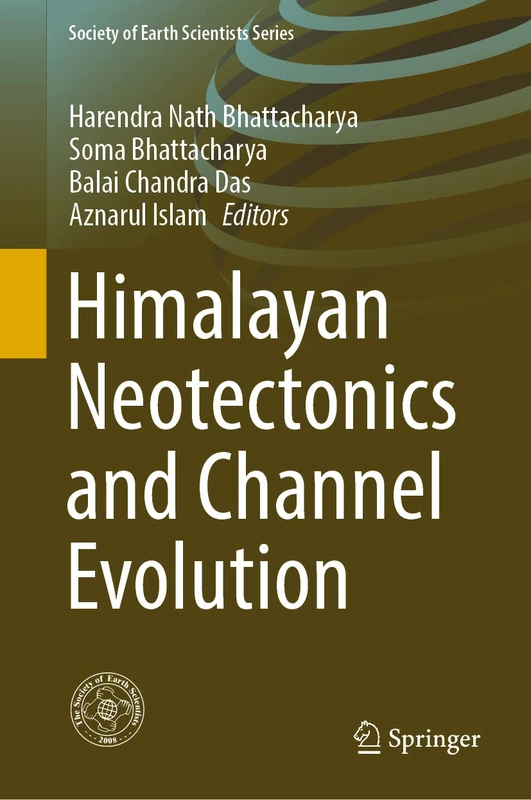 Himalayan Neotectonics and Channel Evolution (Society of Earth Scientists Series)