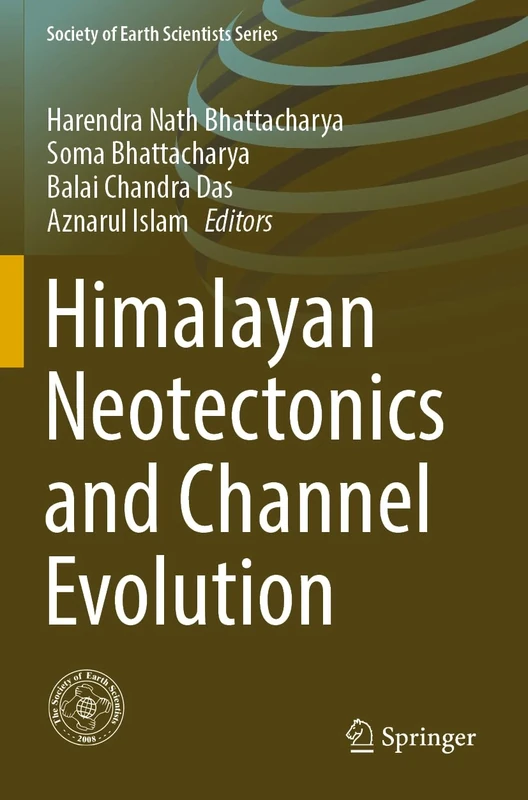 Himalayan Neotectonics and Channel Evolution (Society of Earth Scientists Series)