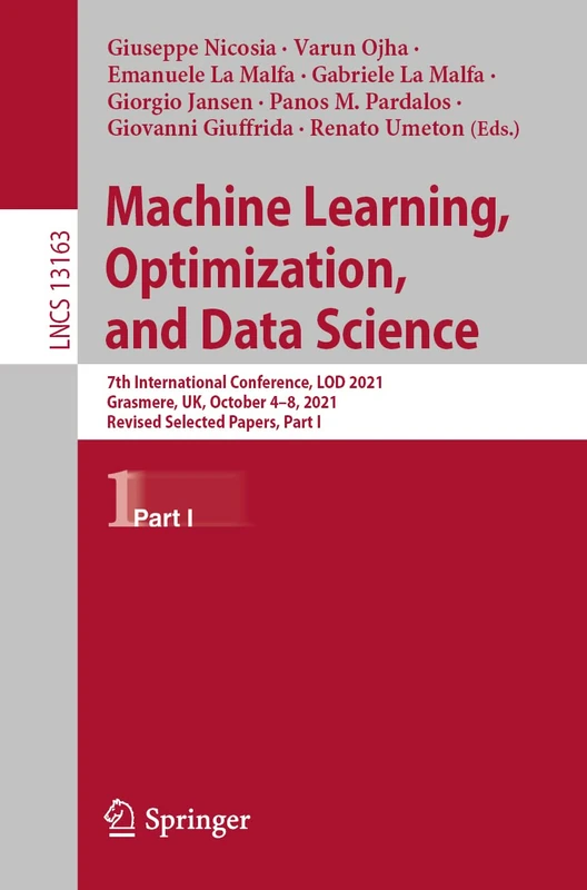 Machine Learning, Optimization, and Data Science: 7th International Conference, LOD 2021, Grasmere, UK, October 4–8, 2021, Revised Selected Papers, ... (Lecture Notes in Computer Science, 13163)