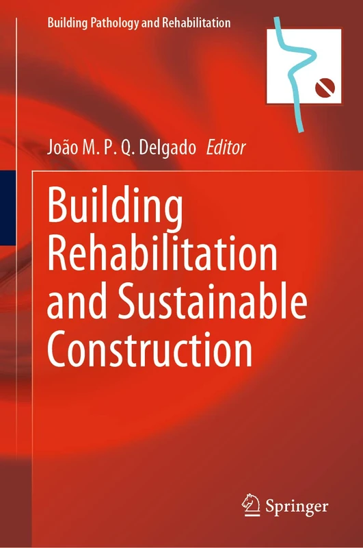Building Rehabilitation and Sustainable Construction: 23 (Building Pathology and Rehabilitation, 23)
