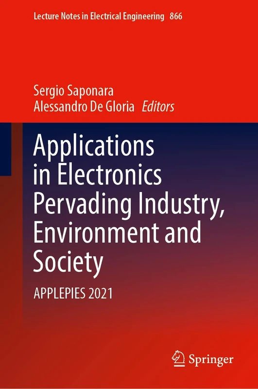 Applications in Electronics Pervading Industry, Environment and Society: APPLEPIES 2021: 866 (Lecture Notes in Electrical Engineering, 866) - Image 1