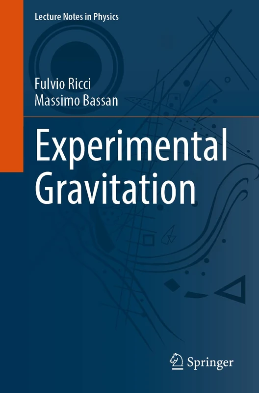 Experimental Gravitation: 998 (Lecture Notes in Physics, 998)