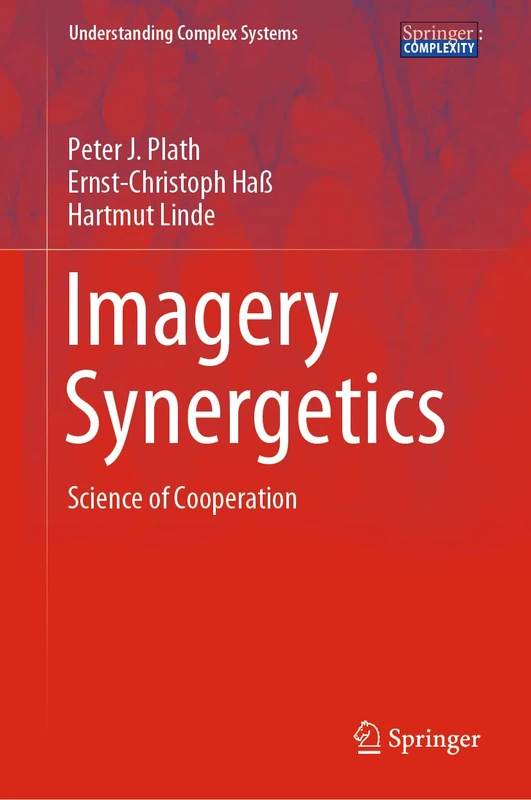 Imagery Synergetics: Science of Cooperation (Understanding Complex Systems)