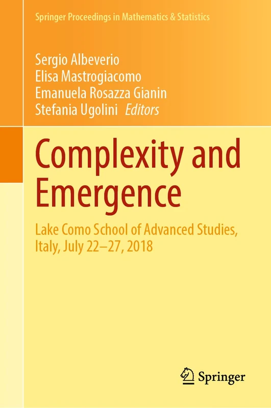 Complexity and Emergence: Lake Como School of Advanced Studies, Italy, July 22–27, 2018: 383 (Springer Proceedings in Mathematics & Statistics, 383)
