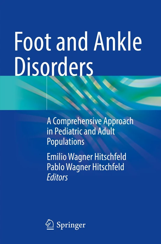 Foot and Ankle Disorders: A Comprehensive Approach in Pediatric and Adult Populations: 1
