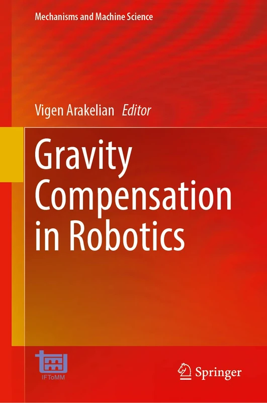 Gravity Compensation in Robotics: 115 (Mechanisms and Machine Science, 115)