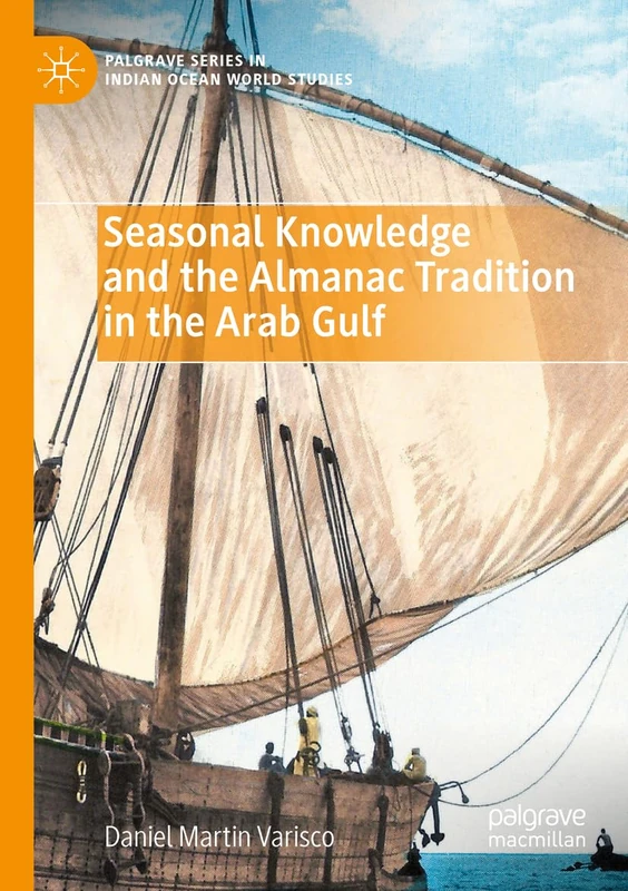 Seasonal Knowledge and the Almanac Tradition in the Arab Gulf (Palgrave Series in Indian Ocean World Studies)