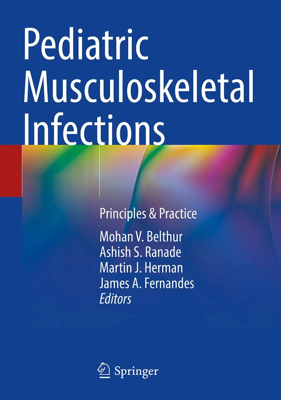 Pediatric Musculoskeletal Infections: Principles & Practice