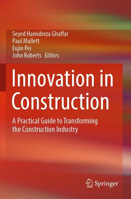 Innovation in Construction: A Practical Guide to Transforming the Construction Industry