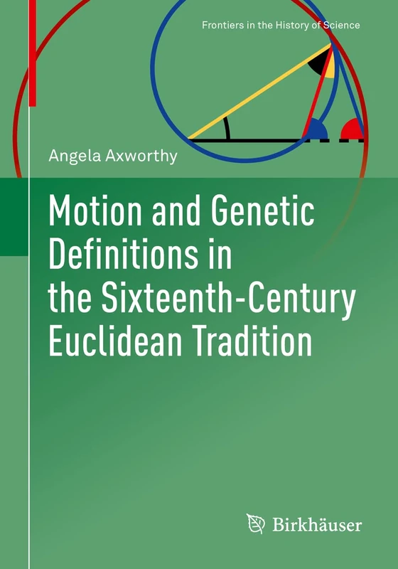 Motion and Genetic Definitions in the Sixteenth-Century Euclidean Tradition (Frontiers in the History of Science)