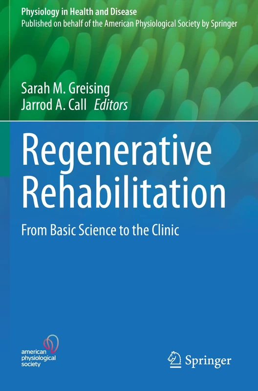 Regenerative Rehabilitation: From Basic Science to the Clinic (Physiology in Health and Disease)