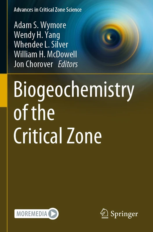 Biogeochemistry of the Critical Zone (Advances in Critical Zone Science)