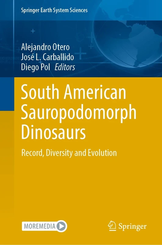 South American Sauropodomorph Dinosaurs: Record, Diversity and Evolution (Springer Earth System Sciences)