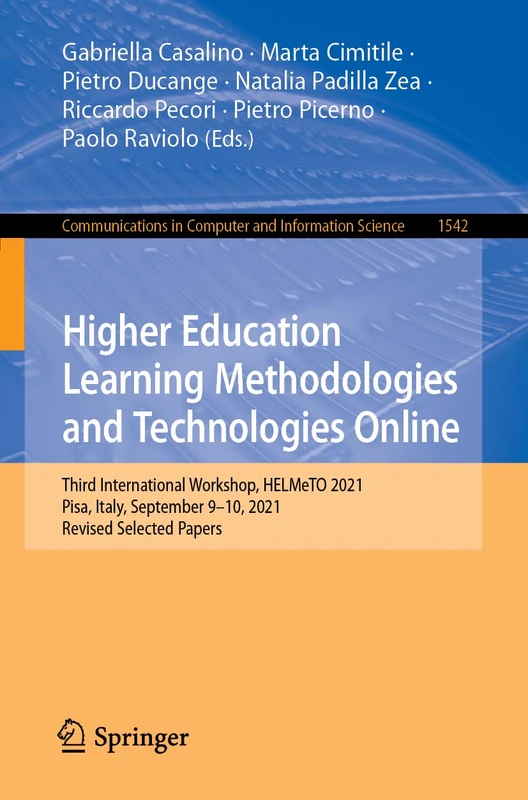 Higher Education Learning Methodologies and Technologies Online: Third International Workshop, HELMeTO 2021, Pisa, Italy, September 9–10, 2021, ... in Computer and Information Science, 1542)