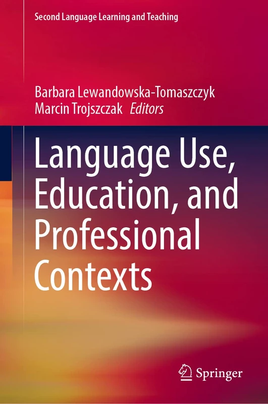 Language Use, Education, and Professional Contexts (Second Language Learning and Teaching)