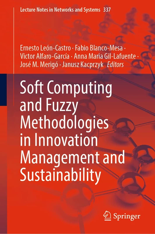 Soft Computing and Fuzzy Methodologies in Innovation Management and Sustainability: 337 (Lecture Notes in Networks and Systems, 337)
