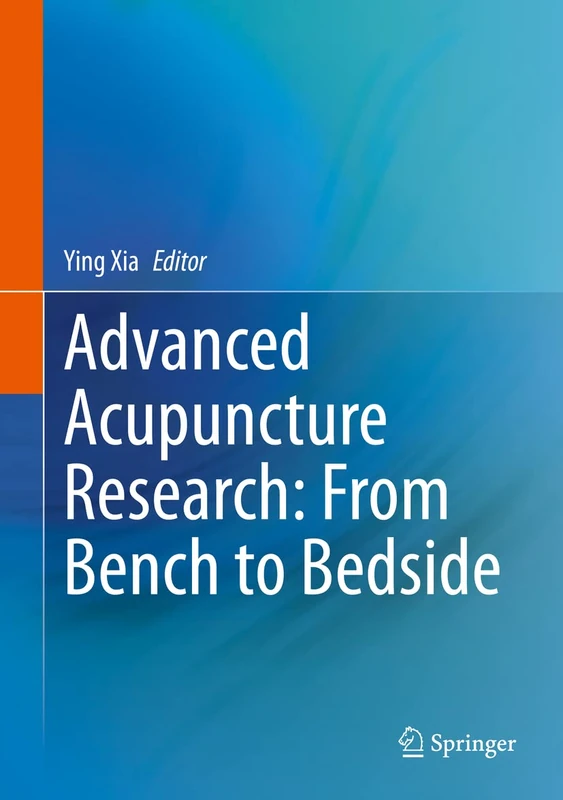 Springer - Advanced Acupuncture Research: Bench to Bedside