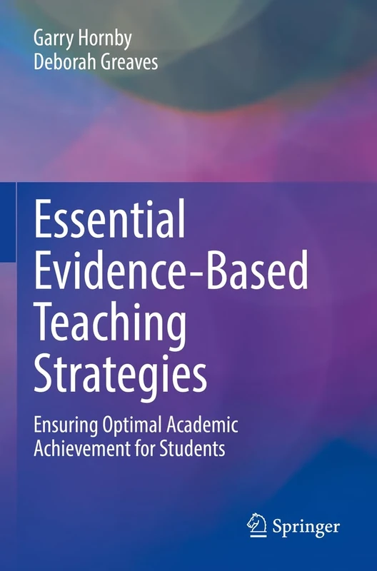 Essential Evidence-Based Teaching Strategies: Ensuring Optimal Academic Achievement for Students