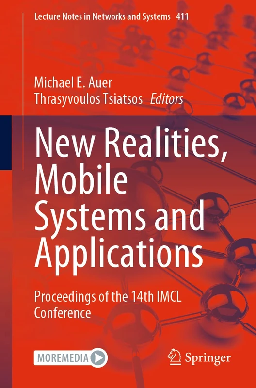 New Realities, Mobile Systems and Applications: Proceedings of the 14th IMCL Conference: 411 (Lecture Notes in Networks and Systems, 411)