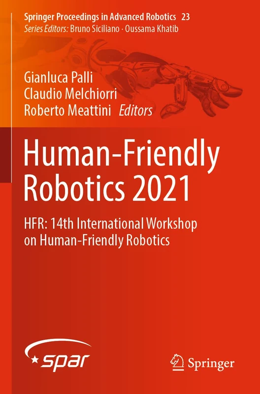 Human-Friendly Robotics 2021: HFR: 14th International Workshop on Human-Friendly Robotics: 23 (Springer Proceedings in Advanced Robotics, 23)