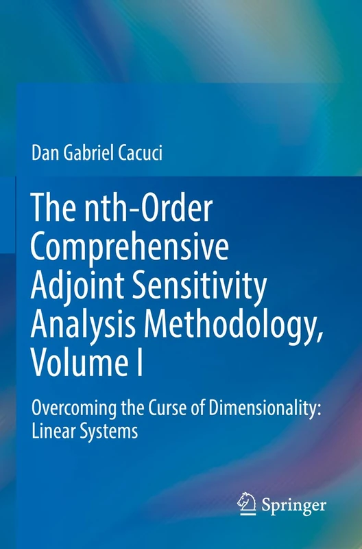 Springer - nth-Order Adjoint Sensitivity Analysis Volume I