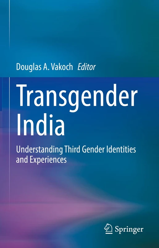 Transgender India: Understanding Third Gender Identities and Experiences
