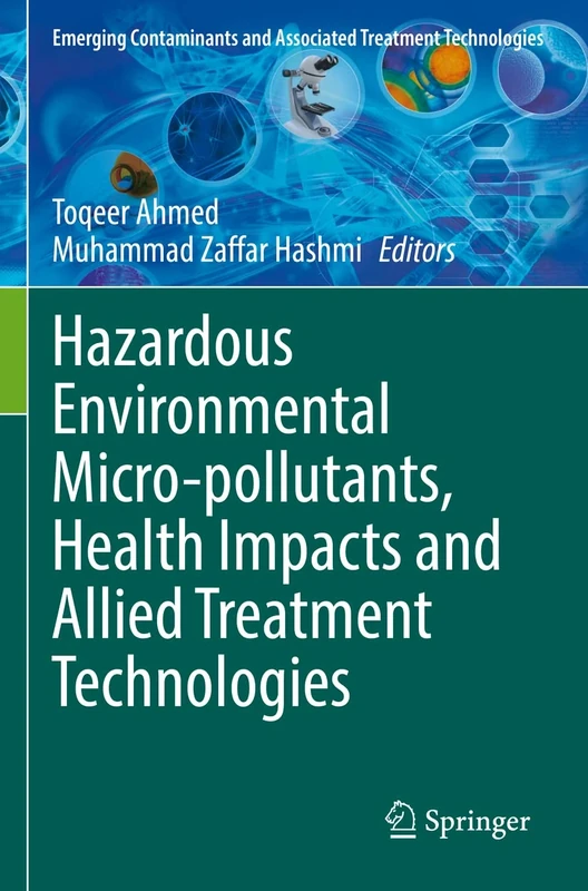 Hazardous Environmental Micro-pollutants, Health Impacts and Allied Treatment Technologies (Emerging Contaminants and Associated Treatment Technologies)