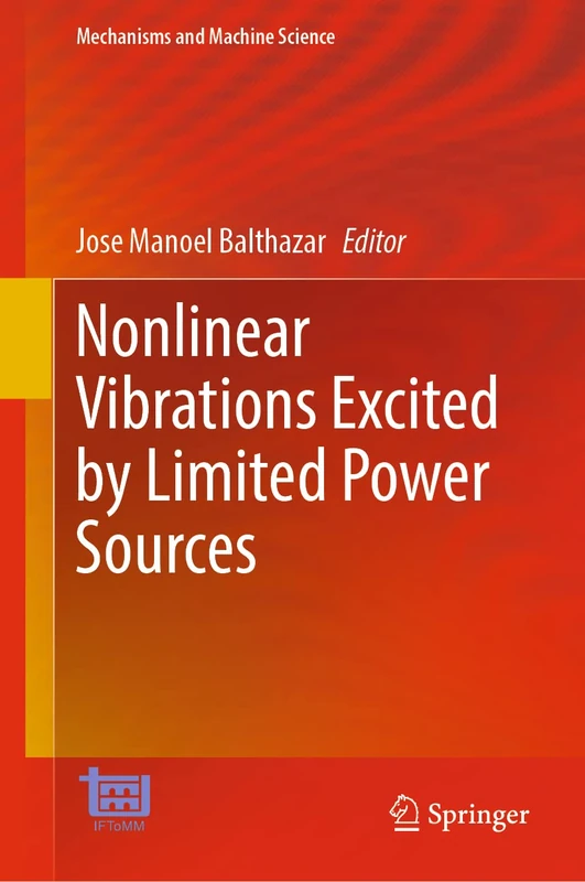 Nonlinear Vibrations Excited by Limited Power Sources: 116 (Mechanisms and Machine Science, 116)
