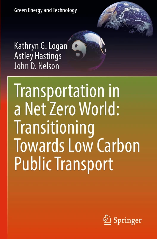 Transportation in a Net Zero World: Transitioning Towards Low Carbon Public Transport (Green Energy and Technology)