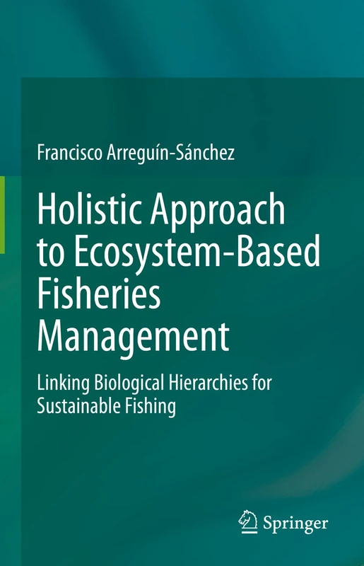 Holistic Approach to Ecosystem-Based Fisheries Management: Linking Biological Hierarchies for Sustainable Fishing