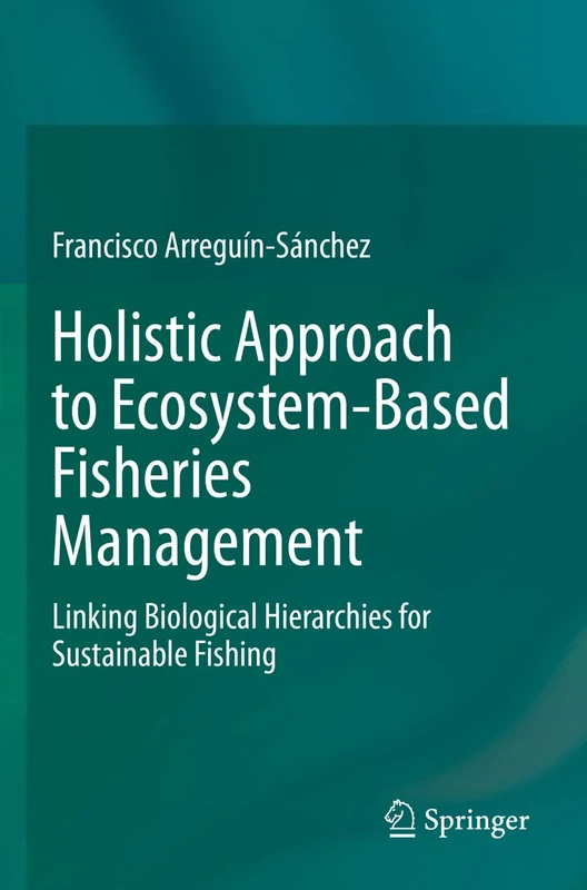 Holistic Approach to Ecosystem-Based Fisheries Management: Linking Biological Hierarchies for Sustainable Fishing