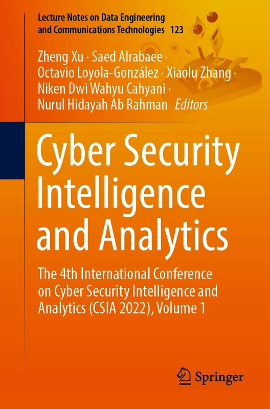 Cyber Security Intelligence and Analytics: The 4th International Conference on Cyber Security Intelligence and Analytics (CSIA 2022), Volume 1: 123 ... and Communications Technologies, 123)