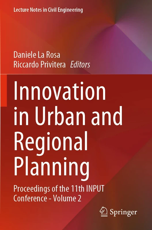 Innovation in Urban and Regional Planning: Proceedings of the 11th INPUT Conference - Volume 2: 242 (Lecture Notes in Civil Engineering, 242) - Image 1