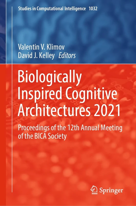 Biologically Inspired Cognitive Architectures 2021: Proceedings of the 12th Annual Meeting of the BICA Society: 1032 (Studies in Computational Intelligence, 1032)