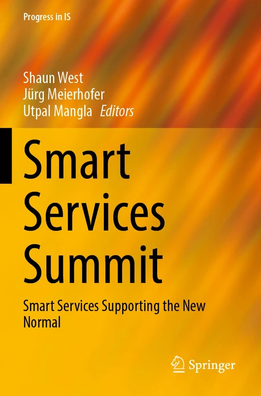 Smart Services Summit: Smart Services Supporting the New Normal (Progress in IS)