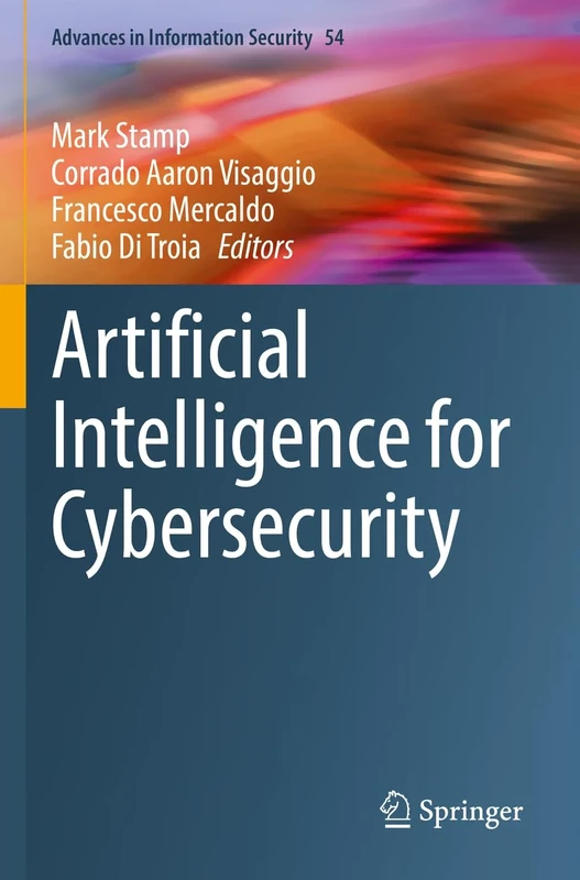 Artificial Intelligence for Cybersecurity: 54 (Advances in Information Security, 54)
