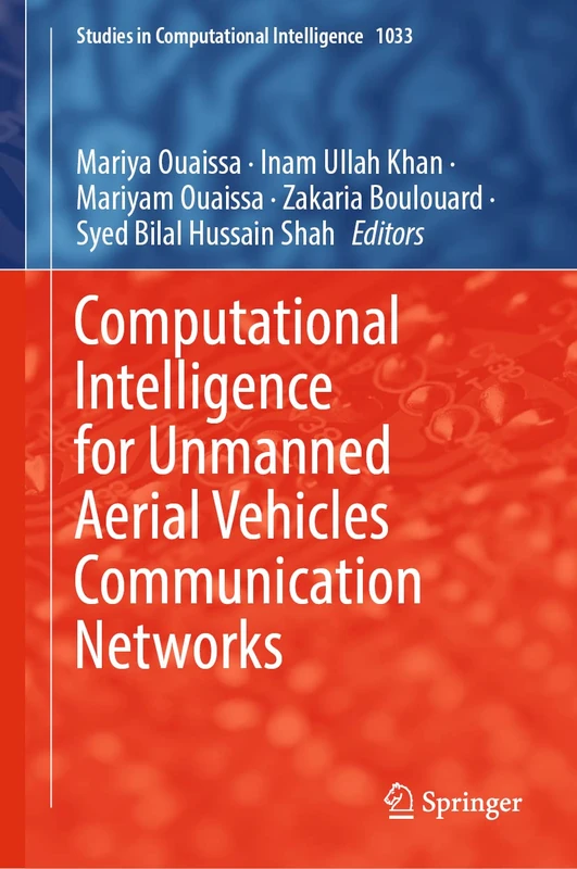 Computational Intelligence for Unmanned Aerial Vehicles Communication Networks: 1033 (Studies in Computational Intelligence, 1033)