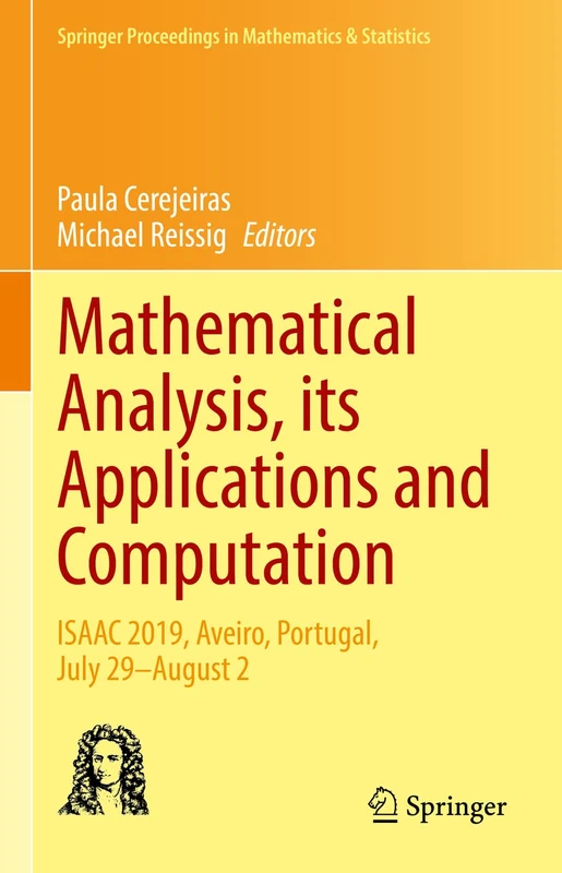 Mathematical Analysis, its Applications and Computation: ISAAC 2019, Aveiro, Portugal, July 29–August 2: 385 (Springer Proceedings in Mathematics & Statistics, 385)