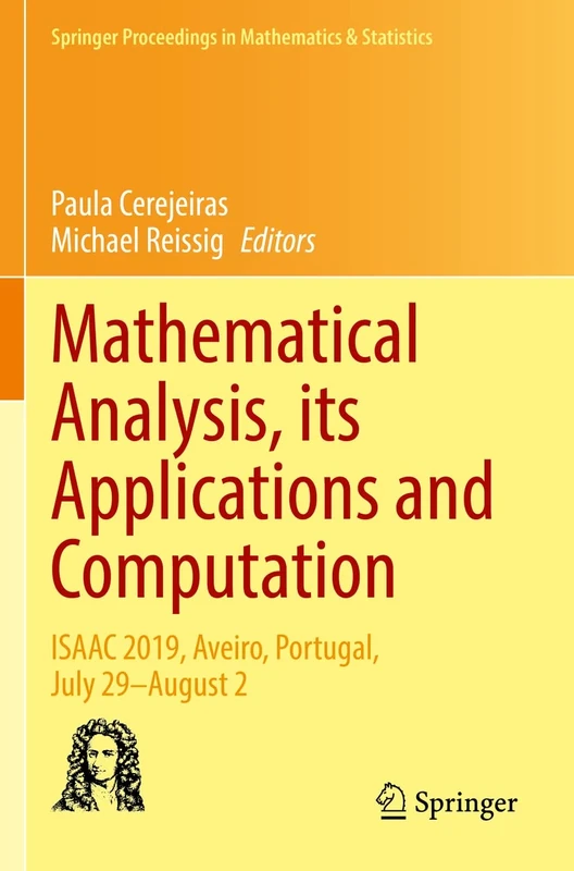 Mathematical Analysis, its Applications and Computation: ISAAC 2019, Aveiro, Portugal, July 29–August 2: 385 (Springer Proceedings in Mathematics & Statistics, 385)