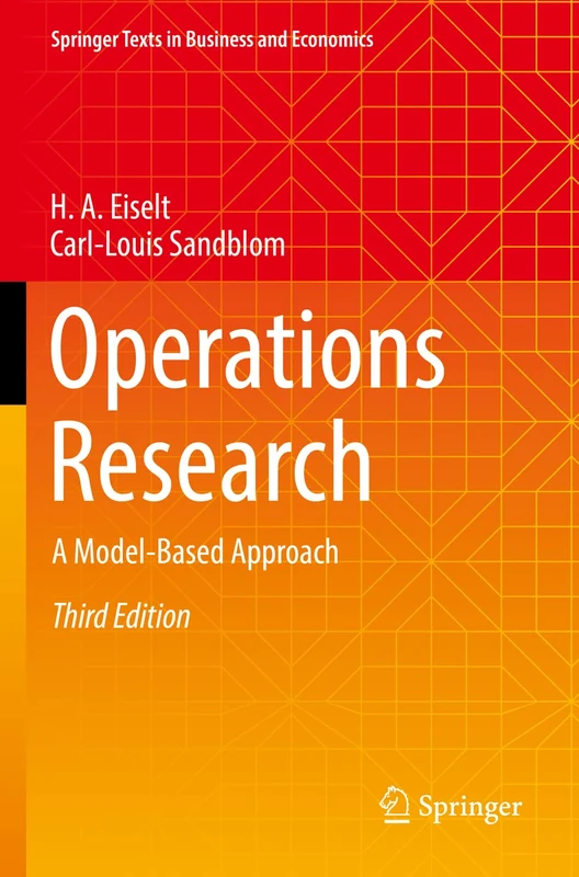 Operations Research: A Model-Based Approach (Springer Texts in Business and Economics)